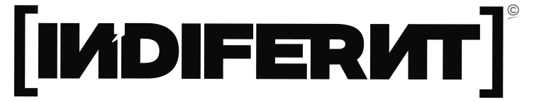 [ INDIFERNT ]